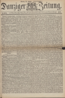 Danziger Zeitung. 1875, № 8938 (25 Januar) - (Abend-Ausgabe.)