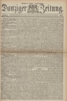 Danziger Zeitung. 1875, № 8942 (27 Januar) - (Abend-Ausgabe.) + dod.
