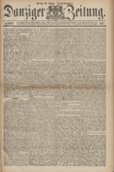 Danziger Zeitung. 1875, № 8946 (29 Januar) - (Abend-Ausgabe.) + dod.
