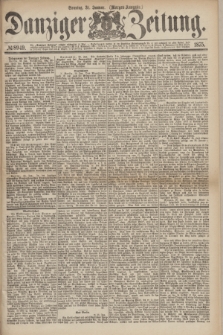 Danziger Zeitung. 1875, № 8949 (31 Januar) - (Morgen-Ausgabe.)