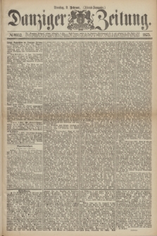Danziger Zeitung. 1875, № 8952 (2 Februar) - (Abend-Ausgabe.) + dod.