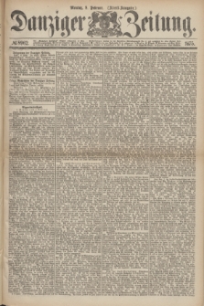 Danziger Zeitung. 1875, № 8962 (8 Februar) - (Abend-Ausgabe.)