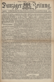 Danziger Zeitung. 1875, № 8964 (9 Februar) - (Abend-Ausgabe.)