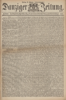 Danziger Zeitung. 1875, № 8970 (12 Februar) - (Abend-Ausgabe.) + dod.