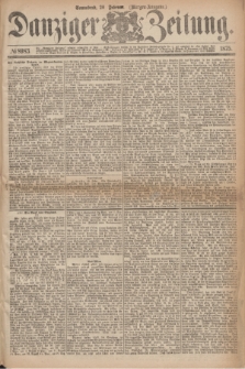 Danziger Zeitung. 1875, № 8983 (20 Februar) - (Morgen-Ausgabe.)