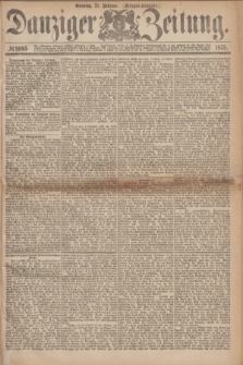 Danziger Zeitung. 1875, № 8985 (21 Februar) - (Morgen-Ausgabe.)