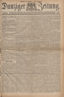 Danziger Zeitung. 1875, № 8990 (24 Februar) - (Abend-Ausgabe.) + dod.