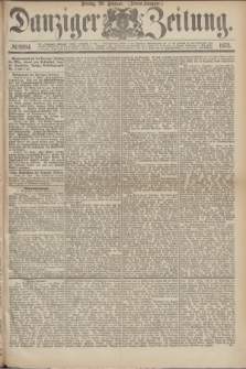 Danziger Zeitung. 1875, № 8994 (26 Februar) - (Abend-Ausgabe.) + dod.