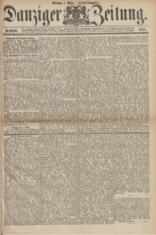 Danziger Zeitung. 1875, № 8998 (1 März) - (Abend-Ausgabe.)