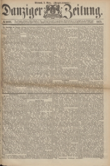 Danziger Zeitung. 1875, № 9001 (3 März) - (Abend-Ausgabe.)