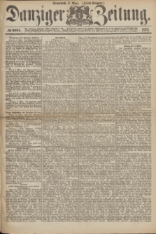 Danziger Zeitung. 1875, № 9008 (6 März) - (Abend-Ausgabe.) + dod.