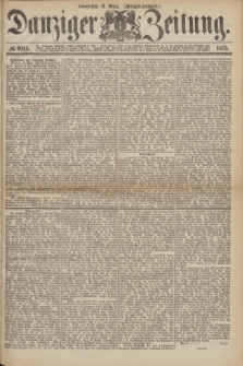 Danziger Zeitung. 1875, № 9015 (11 März) - (Morgen-Ausgabe.)