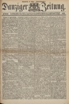 Danziger Zeitung. 1875, № 9020 (13 März) - (Abend-Ausgabe.) + dod.
