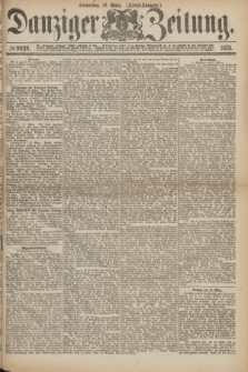 Danziger Zeitung. 1875, № 9028 (18 März) - (Abend-Ausgabe.) + dod.