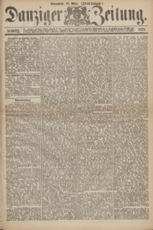Danziger Zeitung. 1875, № 9032 (20 März) - (Abend-Ausgabe.) + dod.