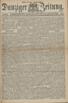 Danziger Zeitung. 1875, № 9034 (22 März) - (Abend-Ausgabe.)