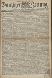 Danziger Zeitung. 1875, № 9035 (23 März) - (Morgen-Ausgabe.)