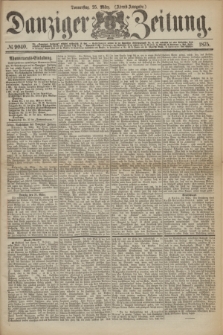 Danziger Zeitung. 1875, № 9040 (25 März) - (Abend-Ausgabe.)