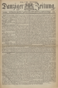 Danziger Zeitung. 1875, № 9050 (2 April) - (Abend-Ausgabe.) + dod.
