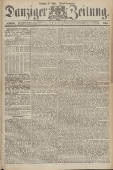 Danziger Zeitung. 1875, № 9090 (27 April) - (Abend-Ausgabe.)