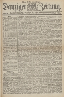 Danziger Zeitung. 1875, № 9100 (3 Mai) - (Abend-Ausgabe.)