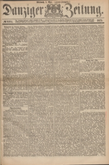Danziger Zeitung. 1875, № 9104 (5 Mai) - (Abend-Ausgabe.) + dod.