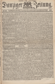Danziger Zeitung. 1875, № 9108 (8 Mai) - (Abend-Ausgabe.) + dod.