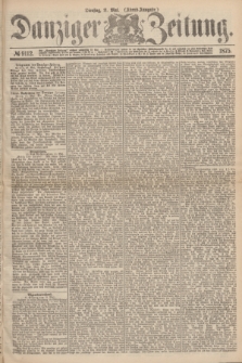 Danziger Zeitung. 1875, № 9112 (11 Mai) - (Abend-Ausgabe.) + dod.
