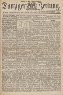 Danziger Zeitung. 1875, № 9113 (12 Mai) - (Morgen-Ausgabe.)