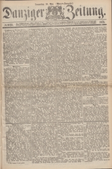Danziger Zeitung. 1875, № 9125 (20 Mai) - (Morgen-Ausgabe.)