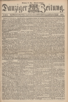 Danziger Zeitung. 1875, № 9135 (26 Mai) - (Morgen-Ausgabe.)