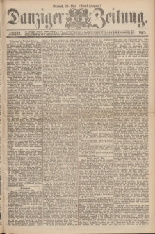Danziger Zeitung. 1875, № 9136 (26 Mai) - (Abend-Ausgabe.)