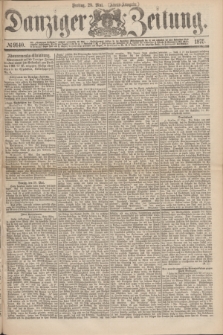Danziger Zeitung. 1875, № 9140 (28 Mai) - (Abend-Ausgabe.)
