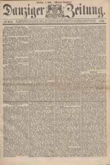 Danziger Zeitung. 1875, № 9151 (4 Juni) - (Morgen-Ausgabe.)