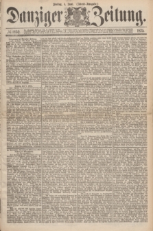 Danziger Zeitung. 1875, № 9152 (4 Juni) - (Abend-Ausgabe.)