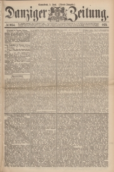 Danziger Zeitung. 1875, № 9154 (5 Juni) - (Abend-Ausgabe.) + dod.