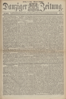 Danziger Zeitung. 1875, № 9163 (11 Juni) - (Morgen-Ausgabe.)
