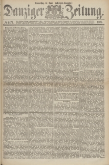 Danziger Zeitung. 1875, № 9173 (17 Juni) - (Morgen-Ausgabe.)