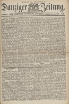 Danziger Zeitung. 1875, № 9183 (23 Juni) - (Morgen-Ausgabe.)