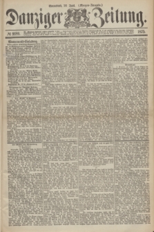 Danziger Zeitung. 1875, № 9189 (26 Juni) - (Morgen-Ausgabe.)