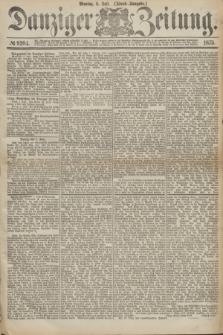 Danziger Zeitung. 1875, № 9204 (5 Juli) - (Abend-Ausgabe.)