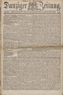 Danziger Zeitung. 1875, № 9205 (6 Juli) - (Morgen-Ausgabe.)