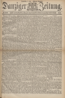 Danziger Zeitung. 1875, № 9209 (8 Juli) - (Morgen-Ausgabe.)