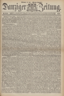 Danziger Zeitung. 1875, № 9219 (14 Juli) - (Morgen-Ausgabe.)