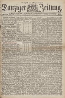Danziger Zeitung. 1875, № 9229 (20 Juli) - (Morgen-Ausgabe.)