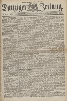 Danziger Zeitung. 1875, № 9231 (21 Juli) - (Morgen-Ausgabe.)