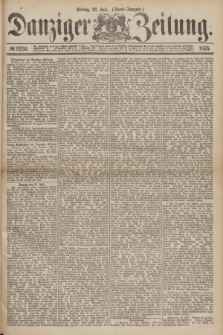 Danziger Zeitung. 1875, № 9236 (23 Juli) - (Abend-Ausgabe.)