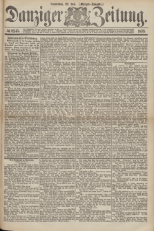 Danziger Zeitung. 1875, № 9245 (29 Juli) - (Morgen-Ausgabe.)