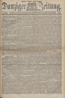Danziger Zeitung. 1875, № 9252 (2 August) - (Abend-Ausgabe.)