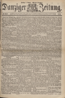 Danziger Zeitung. 1875, № 9259 (6 August) - (Morgen-Ausgabe.)